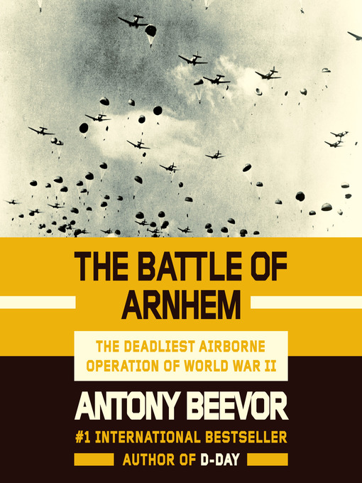 Title details for The Battle of Arnhem by Antony Beevor - Available